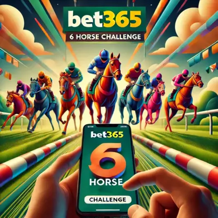 What is the Bet365 6 Horse Challenge?